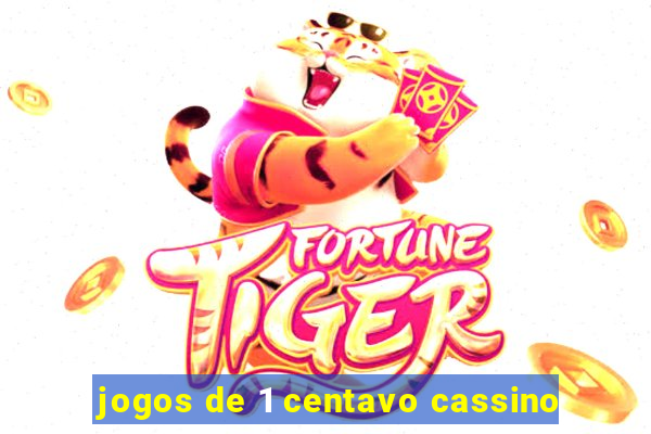 jogos de 1 centavo cassino